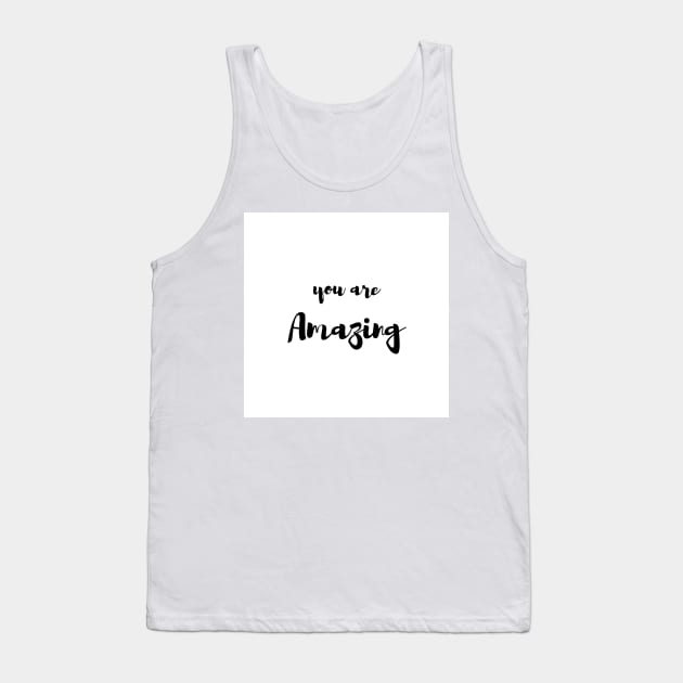 You are amazing Tank Top by MyCraftyNell